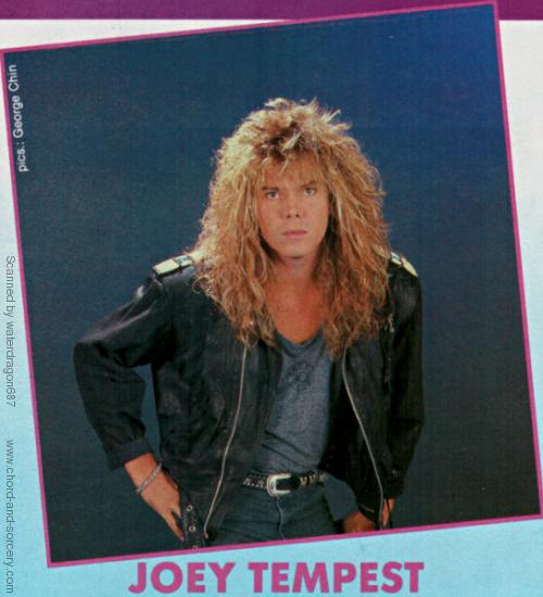 Joey Tempest, from an article in the December 5, 1988 issue of METAL HAMMER, page 54